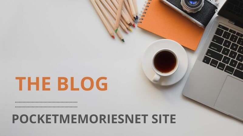 The Blog PocketMemoriesNet Site